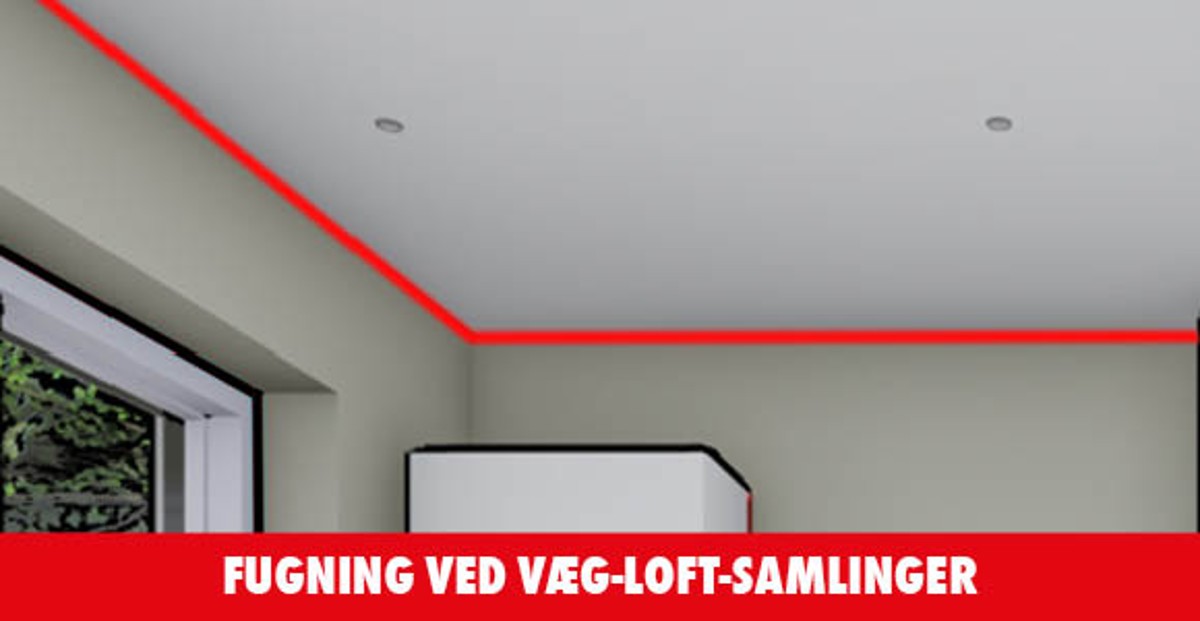 Fuge ved loft væg samlinger